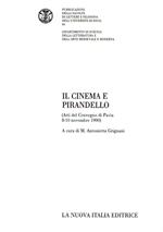 Il cinema e Pirandello (Atti del Convegno di Pavia 8-10 novembre 1990)