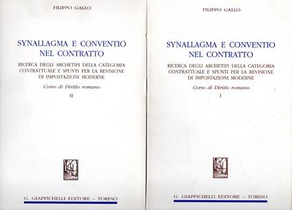 Synallagma e conventio nel contratto. Ricerca degli archetipi della categoria contrattuale e spunti per la revisione di impostazioni moderne (2 vol.) - Filippo Gallo - copertina