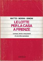 Le lotte per la casa a Firenze. Cronaca, storia e documenti di una lotta esemplare