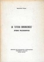 La Littera Bononiensis, studio paleografico