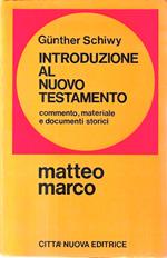 Introduzione al Nuovo Testamento: commento, materiale e documenti storici. Matteo, Marco