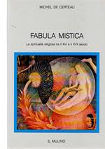 Fabula mistica. La spiritualità religiosa tra il XVI e il XVII secolo