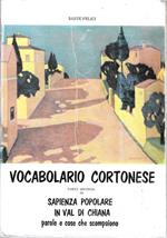 Vocabolario cortonese, parole e cose che scompaiono. Parte seconda