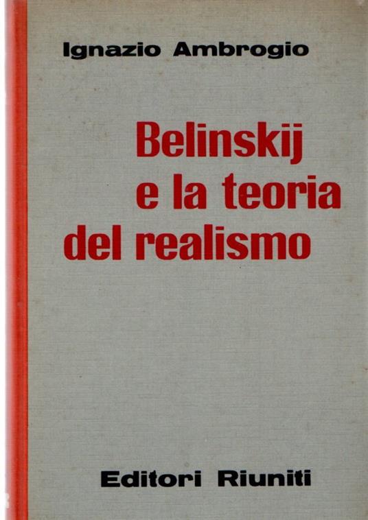 Belinskij e la teoria del realismo - Ignazio Ambrogio - copertina