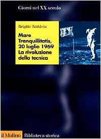 Mare tranquillitatis, 20 luglio 1969. La rivoluzione della tecnica - copertina