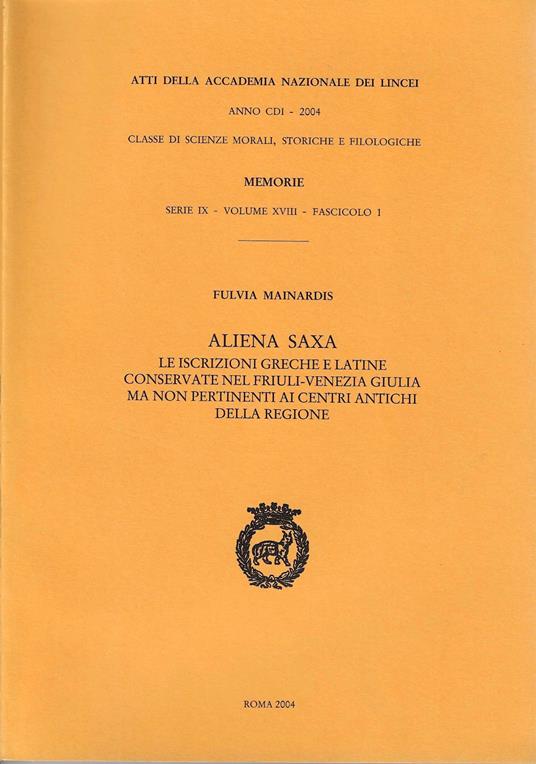 Aliena saxa. Le iscrizioni greche e latine conservate nel Friuli-Venezia Giulia ma non pertinenti ai centri antichi della regione - copertina