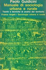 Manuale di sociologia urbana e rurale. Teorie e tecniche di analisi del territorio