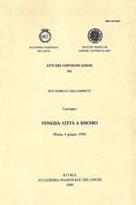 Venezia: città a rischio (Convegno - Roma, 4 giugno 1999)