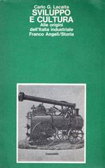 Sviluppo e cultura : Alle origini dell'Italia industriale