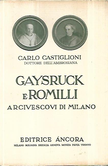 Gaysruck e Romilli: Arcivescovi di Milano - Carlo Castiglioni - copertina