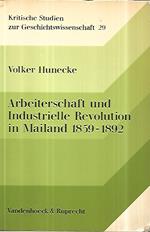 Arbeiterschaft und Industrielle Revolution in Mainland 1859-1892: Zur Entschungsgeschichte der italienischen Industrie und Arbeiterbewegung