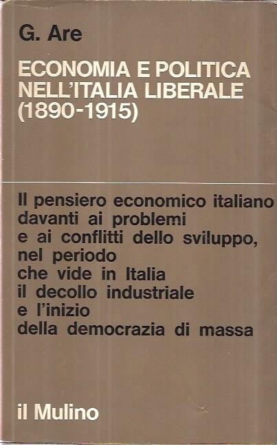 Economia e politica nell'Italia liberale (1890-1915) - Giuseppe Are - copertina