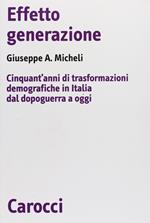 Effetto generazione. Cinquant'anni di trasformazioni demografiche in Italia dal dopoguerra a oggi