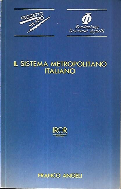 Il sistema metropolitano italiano: Seminario nazionale Varenna 20 giugno 1986. Progetto Milano -Fondazione Agnelli - copertina