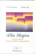 Alba Magica. Le elezioni italiane e il new age della coscienza politica