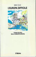 L' Europa difficile. Storia politica della Comunità Europea