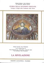 La rivelazione - Storia delle Dottrine Cristiane (Teologie e Dogmi nella Tradizione delle Chiese). Vol. I