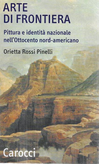 Arte di frontiera. Pittura e identità nazionale nell'Ottocento nord-americano - copertina