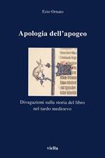 Apologia dell'apogeo. Divagazioni sulla storia del libro nel Tardo Medioevo