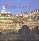 Italia Antiqua. Envois de Rome des architectes français en Italie et dans le monde méditerranéen aux XIXe et XXe siècles. Catalogue de l'exposition (Paris-Rome, 2002)