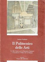 Il Politecnico delle Arti. Un libro bianco per la Pinacoteca Nazionale e l'Accademia di Belle Arti di Bologna