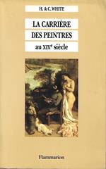 La carrière des peintres au XIXe siècle: Du système académique au marché des impressionnistes