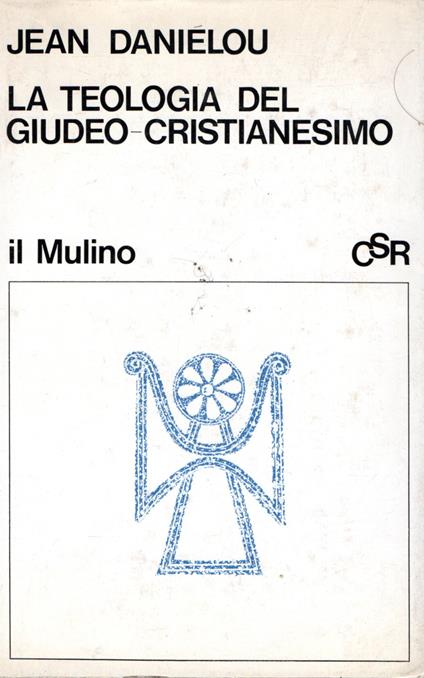 La teologia del Giudeo-Cristianesimo - Jean Danielou,Jean Daniélou - copertina