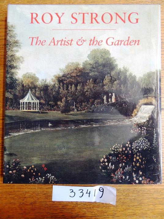 The Artist & the Garden - Roy C. Strong,Roy Strong - copertina