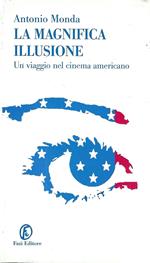 La magnifica illusione. Un viaggio nel cinema americano