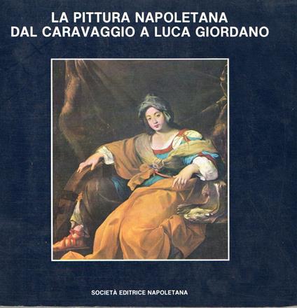 La pittura napoletana dal Caravaggio a Luca Giordano - copertina