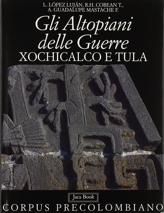 Gli altopiani delle guerre Xochicalco e Tula - copertina