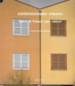 Espressionismo urbano. Opere di Franco Lani 1969-91