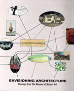 Envisioning Architecture: Drawings from the Museum of Modern Art