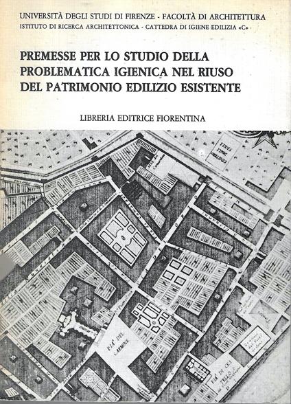 Premesse per lo studio della problematica igienica nel riuso del patrimonio edilizio esistente - copertina