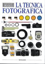 La tecnica fotografica. Ediz. illustrata