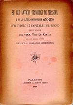 Su gli antichi privilegi di messina e su le ultime controversie per titolo di capitale del regno