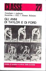 Gli anni di Taylor e di Ford. Tecnologia e sindacato / Socialismo e OSL / Human Relations. Rivista 