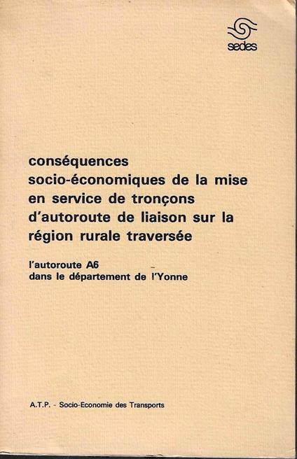 Conséquences socio-économiques de la mise en service de tronçons d'autoroute de liaison sur la région rurale traversée - copertina