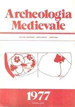 Archeologia Medievale. Cultura, materiali, insediamenti, territorio - IV/1977