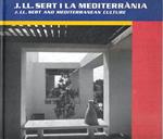 Josep Lluis Sert i La Mediterrania - Josep Lluis Sert and Mediterranean Culture