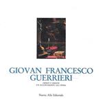 Giovan Francesco Guerrieri: dipinti e disegni. Un accostamento all'opera. Catalogo della mostra