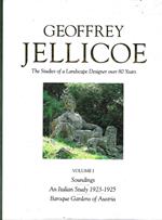 Geoffrey Jellicoe. The Studies of a Landscape Designer over 80 Years. Volume I: Soundings An Italian Study 1923-1925 Baroque Gardens of Austria