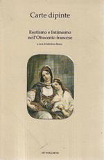 Carte dipinte. Esotismo e Intimismo nell'Ottocento francese