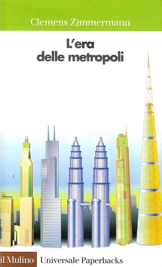 L' era delle metropoli. Urbanizzazione e sviluppo della grande città - copertina