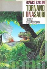 Tornano i Dna-sauri. I segreti di Jurassic Park