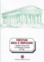 Paestum idea e immagine. Antologia di testi critici e di immagini di Paestum 1750-1836