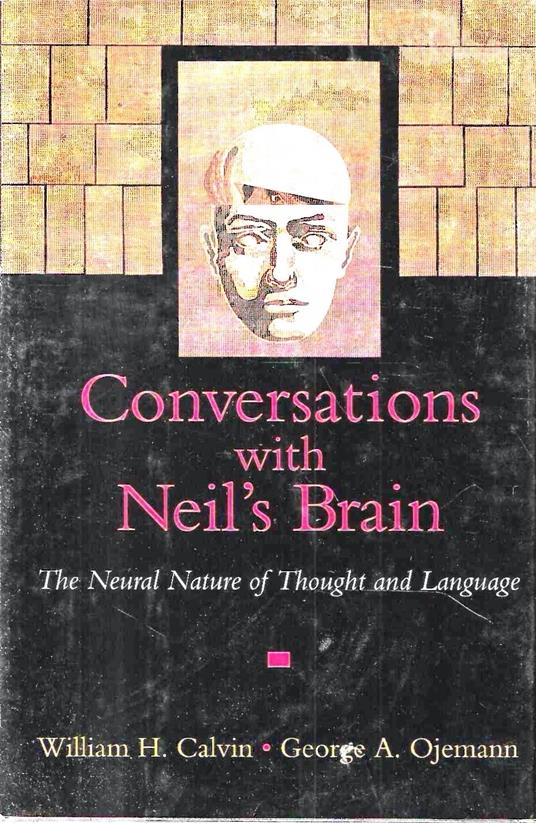 Conversations With Neil's Brain: The Neural Nature of Thought and Language - copertina