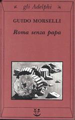 Roma senza papa : cronache romane di fine secolo ventesimo