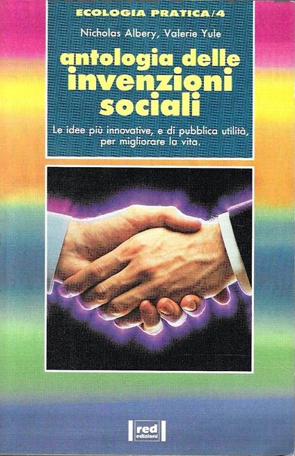 Antologia delle invenzioni sociali. Le idee più innovative e di pubblica utilità per migliorare la vita - Nicholas Albery - copertina