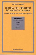 Critica del pensiero economico di Marx. Le basi teoriche del socialismo liberale